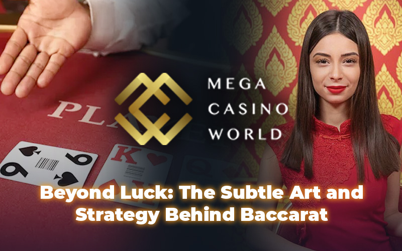 Beyond Luck: The Subtle Art and Strategy Behind Baccarat