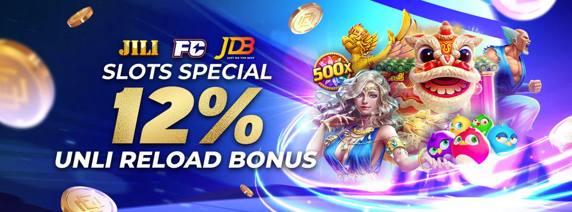 JILI, FC & JDB Special up to 12% Unli Reload Bonus JILI, FC & JDB Special up to 12% Unli Reload Bonus
